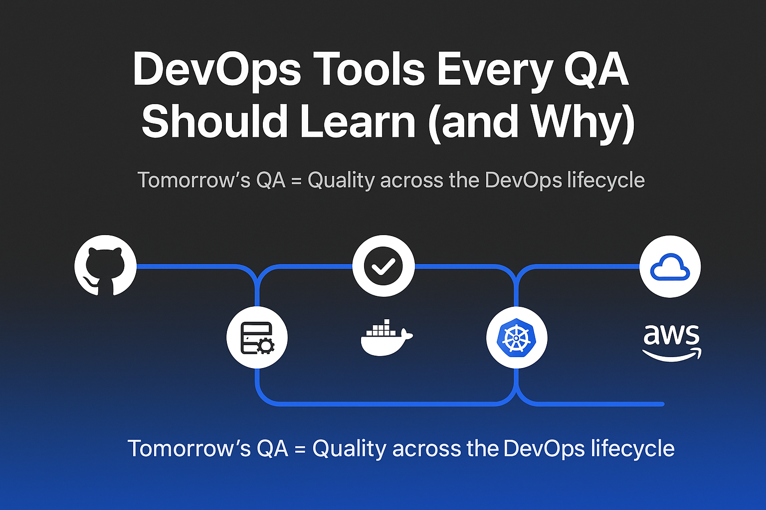 DevOps Tools Every QA Should Learn